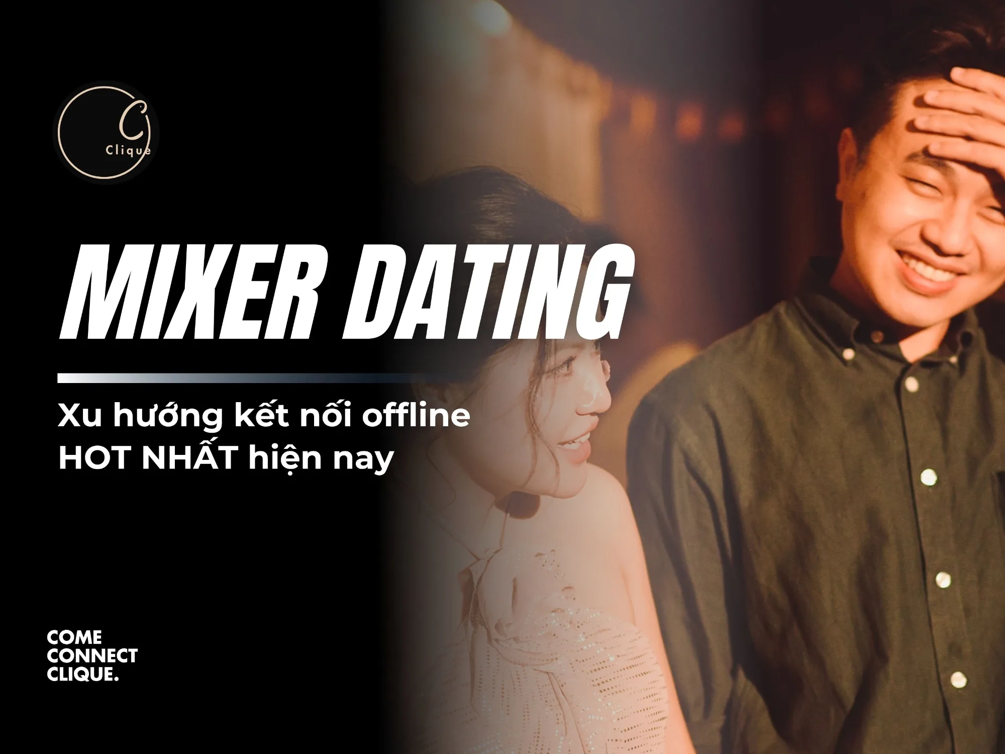 Mixer Dating: Xu hướng kết nối offline được nhiều người lựa chọn trong năm 2026